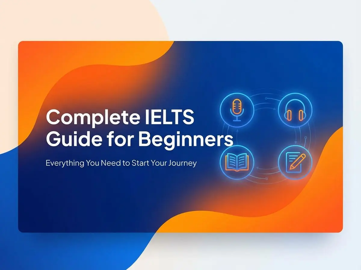 Complete IELTS Guide for Beginners - IELTS preparation guide and tips